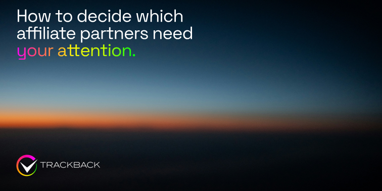How to decide which affiliate partners need your attention